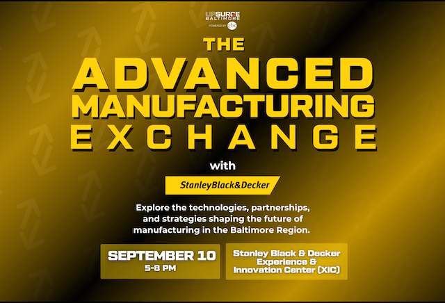 UpSurge Baltimore event graphic on a gold background. Bold yellow text reads 'The Advanced Manufacturing Exchange with Stanley Black & Decker.' Tagline: 'Explore the technologies, partnerships, and strategies shaping the future of manufacturing in the Baltimore Region.' Event details: September 10, 5–8 PM, at the Stanley Black & Decker Experience & Innovation Center (XIC).